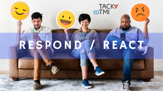 RESPOND/REACT